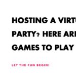 Hosting A Virtual Party? Here Are 7 Games To Play