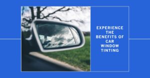 Read more about the article Why Window Tinting Is a Must for Your Car
