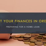 How to Prepare Your Finances for a Home Loan