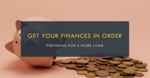 Read more about the article How to Prepare Your Finances for a Home Loan
